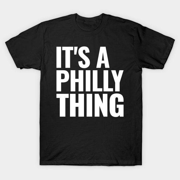 It's A Philly Thing - Its A Philadelphia Thing Fan T-Shirt by JJDezigns